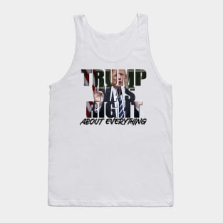 Trump Was Right About Everything Tank Top